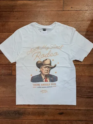Ain't My First Rodeo Trump Shirt - WS