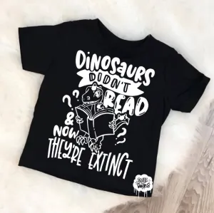 Dinosaurs didn't read Kids Bodysuit or Tee