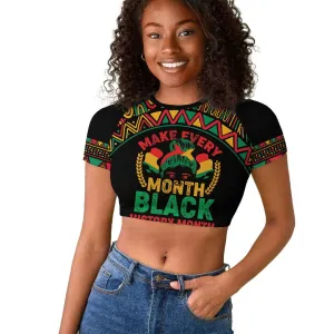 Make Every Month Black History Month Raglan Cropped T shirt African Pattern LT01