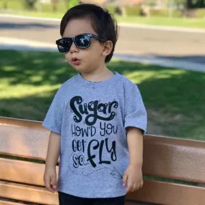 Sugar How'd You Get So Fly Kids Tee Or Bodysuit