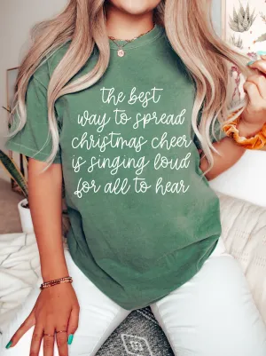The Best Way To Spread Christmas Cheer Is Singing Loud for All To Hear Comfort Colors or Bella Shirts/ Super Cute Unisex Sized Shirt/ Youth and Adult Options