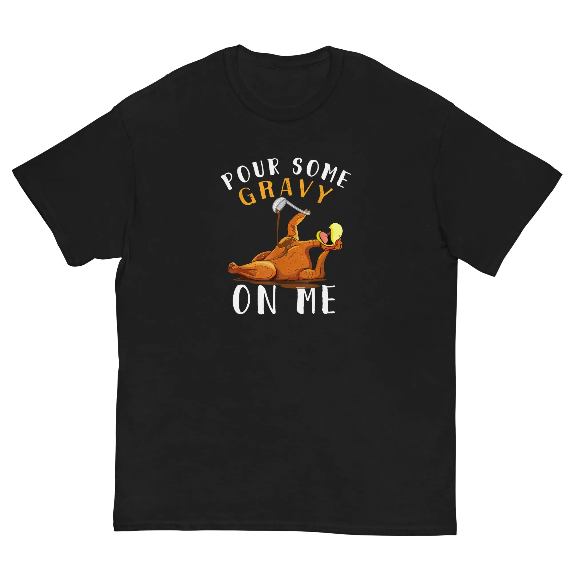 Turkey Pour Some Gravy On Me Shirt Funny Thanksgiving Holiday T shirt