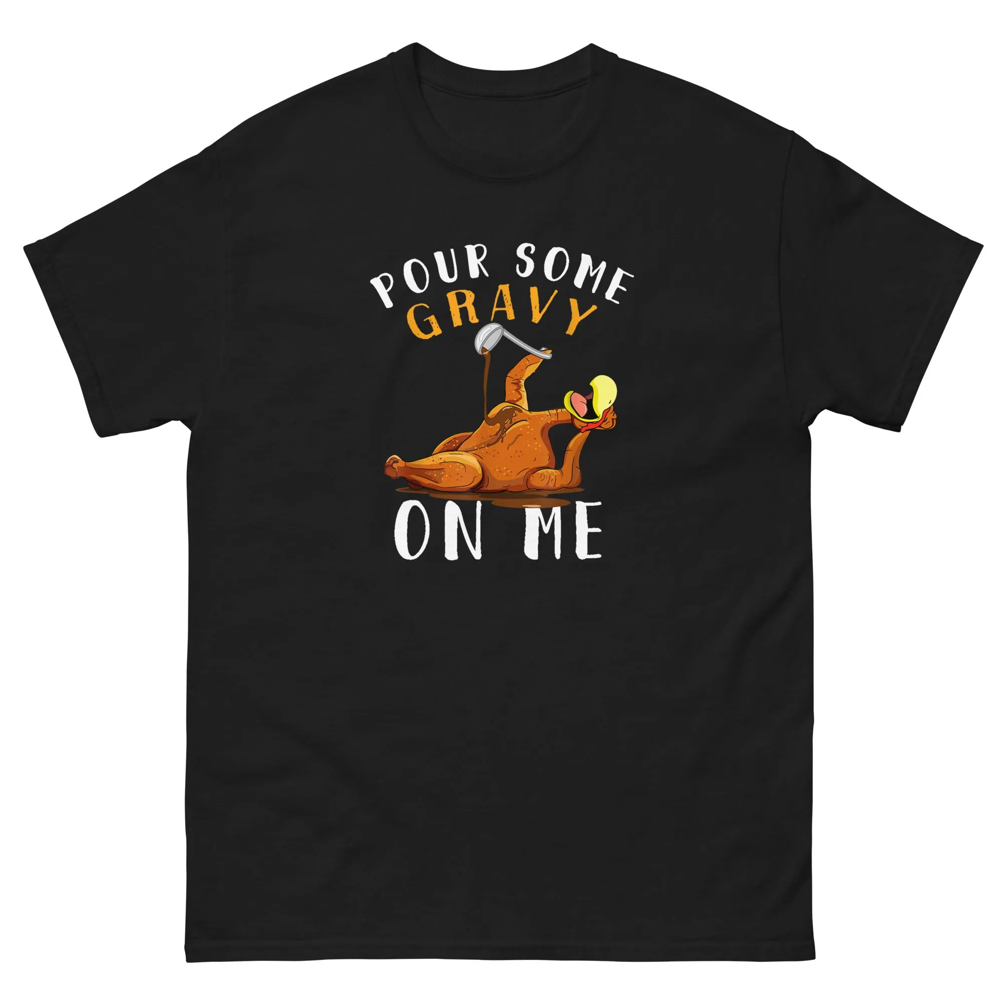 Turkey Pour Some Gravy On Me Shirt Funny Thanksgiving Holiday T shirt