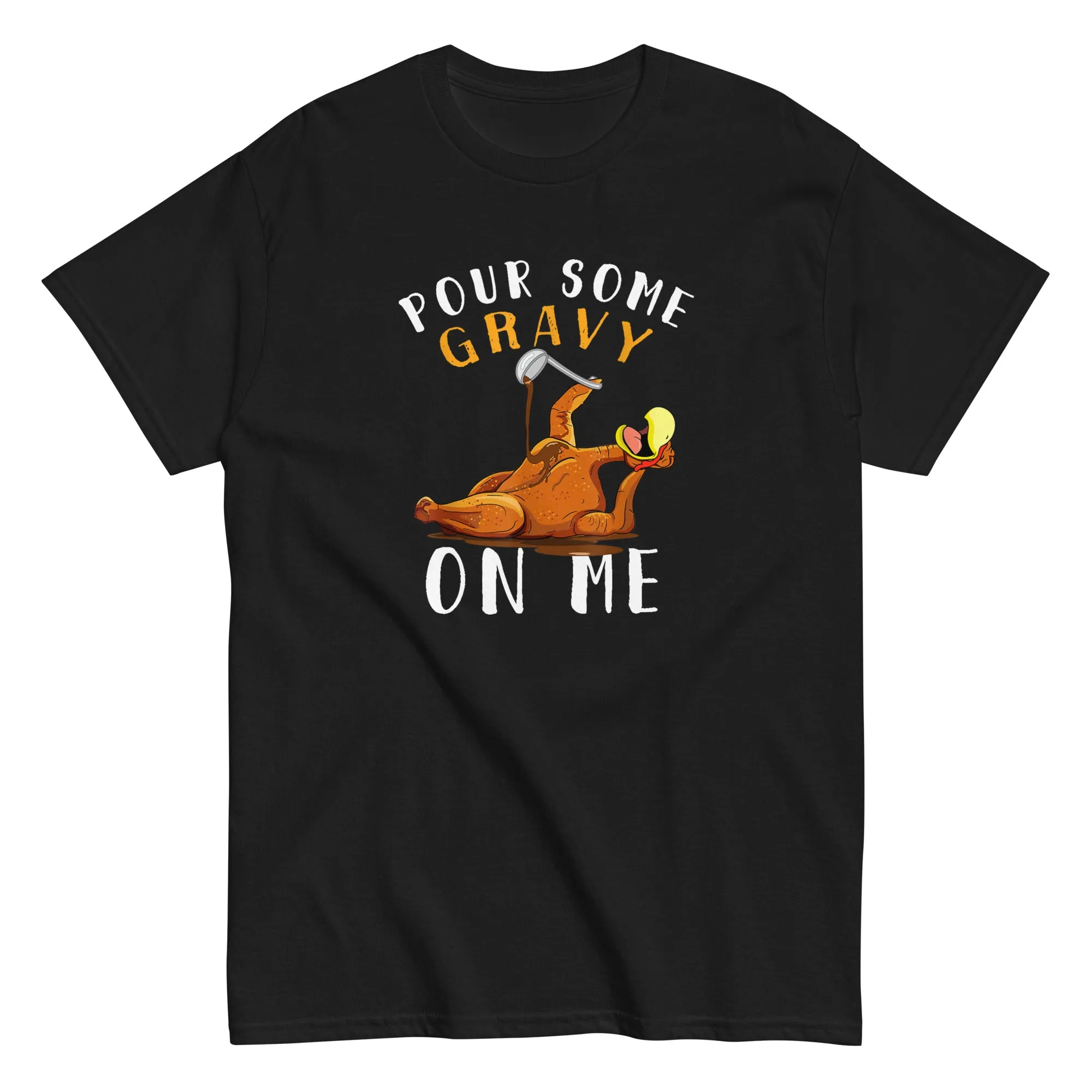 Turkey Pour Some Gravy On Me Shirt Funny Thanksgiving Holiday T shirt